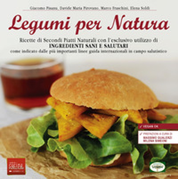 Legumi per natura. Ricette di secondi piatti naturali con l'esclusivo utilizzo di ingredienti sani e salutari - Librerie.coop Legumi per natura. Ricette di secondi piatti naturali con l'esclusivo utilizzo di ingredienti sani e salutari - Librerie.coop
