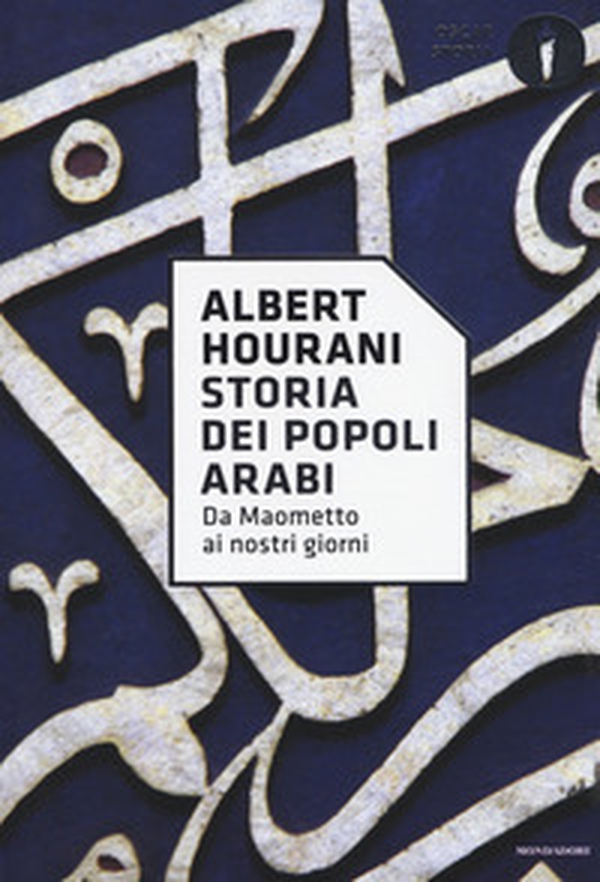 Storia dei popoli arabi. Da Maometto ai nostri giorni - Librerie.coop Storia dei popoli arabi. Da Maometto ai nostri giorni - Librerie.coop