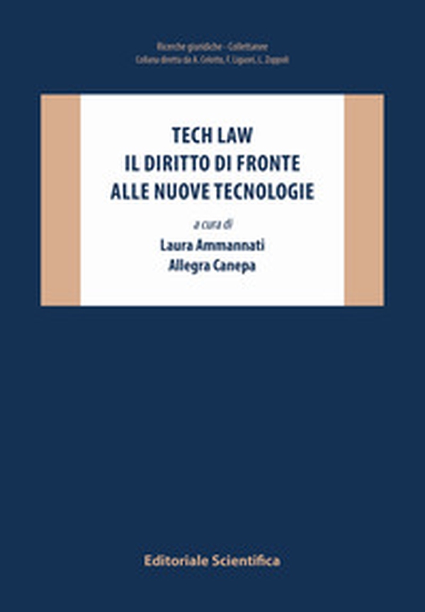 Tech law. Il diritto di fronte alle nuove tecnologie - Librerie.coop Tech law. Il diritto di fronte alle nuove tecnologie - Librerie.coop