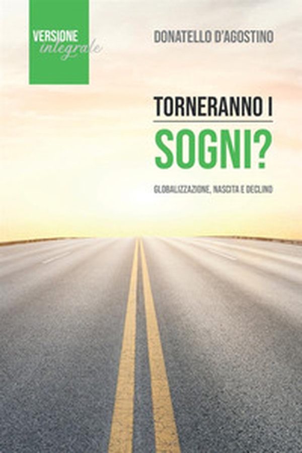 Torneranno i sogni? Globalizzazione, nascita e declino - Librerie.coop Torneranno i sogni? Globalizzazione, nascita e declino - Librerie.coop