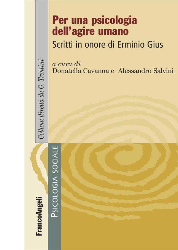 Per una psicologia dell'agire umano. Scritti in onore di Erminio Gius - Librerie.coop Per una psicologia dell'agire umano. Scritti in onore di Erminio Gius - Librerie.coop