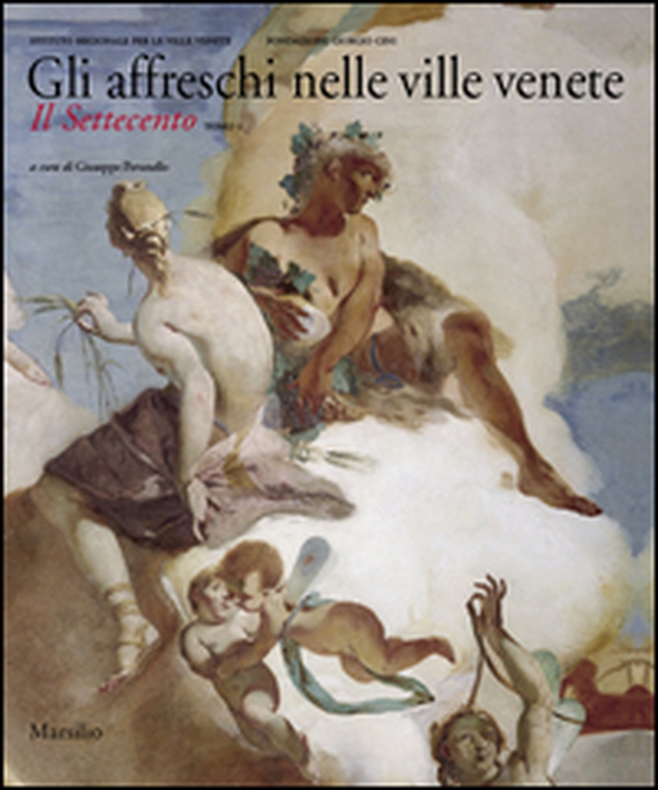 Gli affreschi nelle ville venete. Il Settecento - Librerie.coop Gli affreschi nelle ville venete. Il Settecento - Librerie.coop