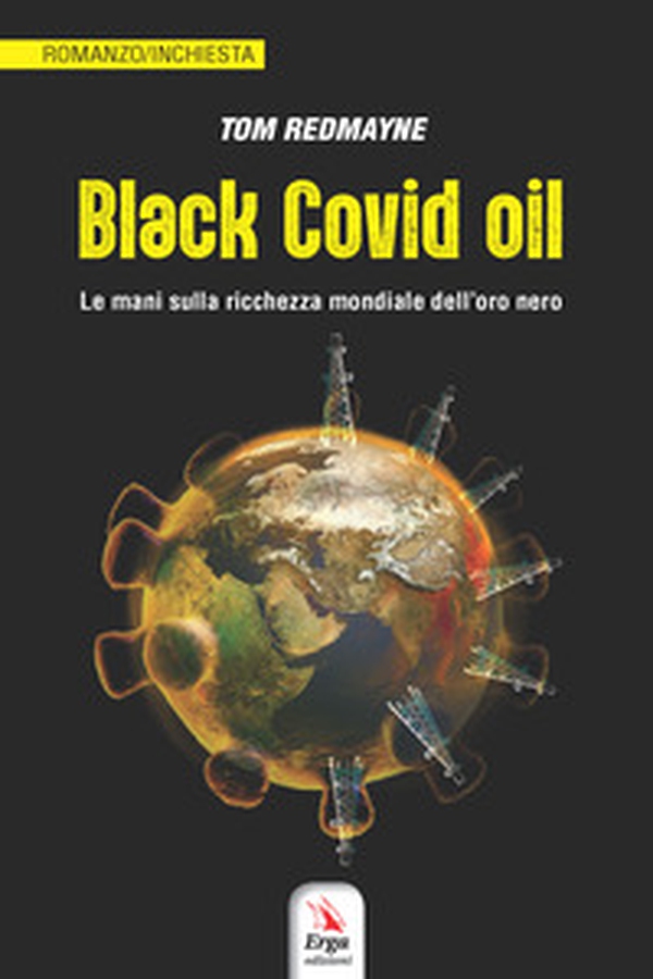 Black Covid oil. Le mani sulla ricchezza mondiale dell'oro nero - Librerie.coop Black Covid oil. Le mani sulla ricchezza mondiale dell'oro nero - Librerie.coop