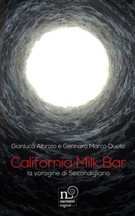California Milk Bar. La voragine di Secondigliano - Librerie.coop