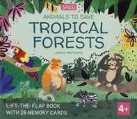 Tropical forests. Animals to save - Librerie.coop