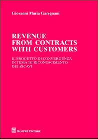 Revenue from contracts with customers. Il progetto di convergenza in tema di riconoscimento dei ricavi - Librerie.coop
