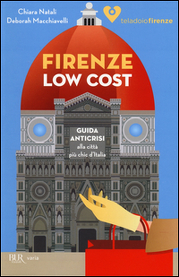 Firenze low cost. Guida anticrisi alla città più chic d'Italia - Librerie.coop Firenze low cost. Guida anticrisi alla città più chic d'Italia - Librerie.coop