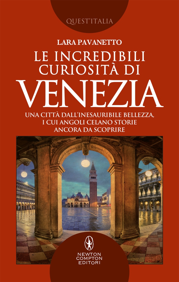 Le incredibili curiosità di Venezia - Librerie.coop Le incredibili curiosità di Venezia - Librerie.coop