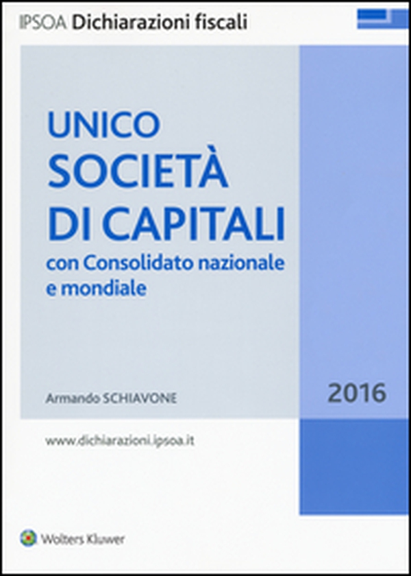 Unico 2016. Società di capitali. Con consolidato nazionale e mondiale - Librerie.coop Unico 2016. Società di capitali. Con consolidato nazionale e mondiale - Librerie.coop