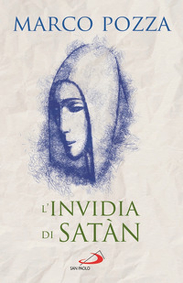 L'invidia di Satàn. Le quattro stagioni di Maria - Librerie.coop L'invidia di Satàn. Le quattro stagioni di Maria - Librerie.coop