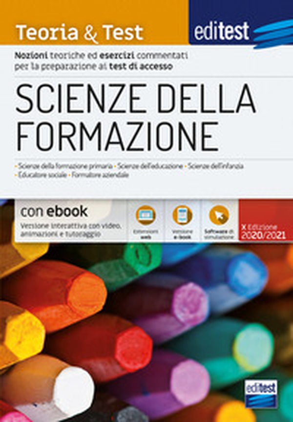 Scienze della formazione. 2024-205. Teoria & test. Nozioni teoriche ed esercizi commentati per la preparazione ai test di accesso - Librerie.coop Scienze della formazione. 2024-205. Teoria & test. Nozioni teoriche ed esercizi commentati per la preparazione ai test di accesso - Librerie.coop