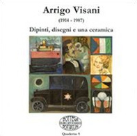 Arrigo Visani (1914-1987). Dipinti, disegni e una ceramica - Librerie.coop