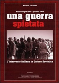 Una guerra spietata. L'intervento italiano in unione sovietica - Librerie.coop