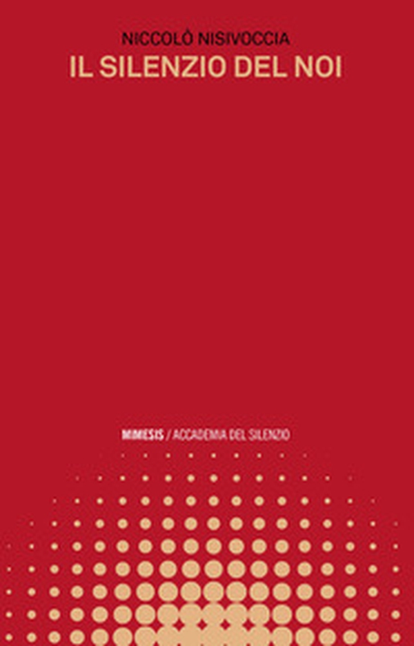 Il silenzio del noi - Librerie.coop Il silenzio del noi - Librerie.coop