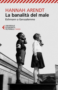 La banalità del male. Eichmann a Gerusalemme - Librerie.coop