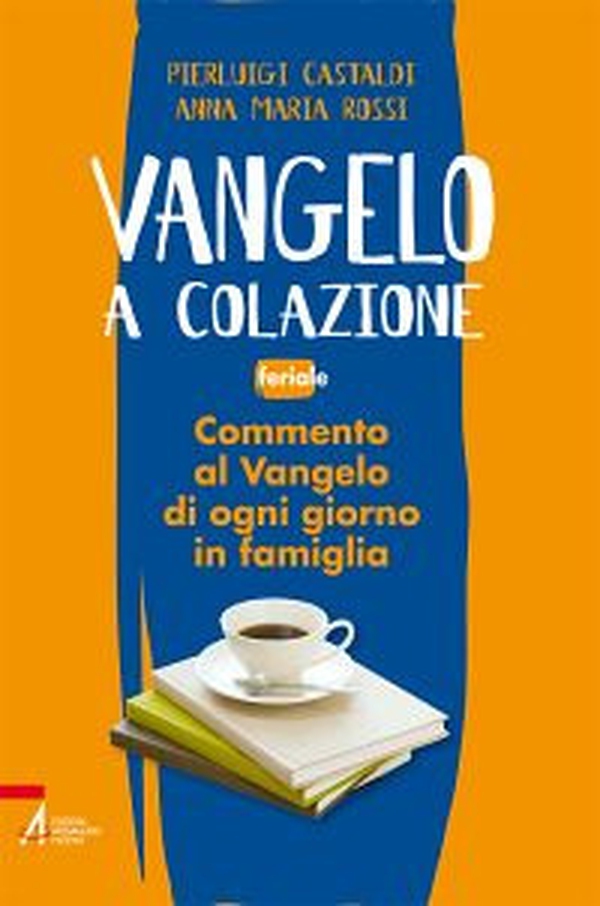 Vangelo a colazione. Feriale - Librerie.coop Vangelo a colazione. Feriale - Librerie.coop