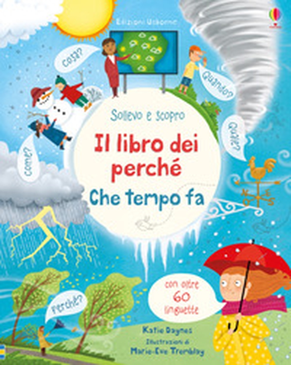 Che tempo fa? Il libro dei perché - Librerie.coop Che tempo fa? Il libro dei perché - Librerie.coop