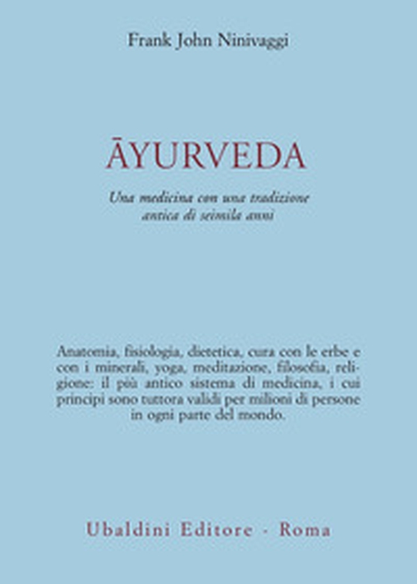 Ayurveda. Una medicina con una tradizione antica di seimila anni - Librerie.coop Ayurveda. Una medicina con una tradizione antica di seimila anni - Librerie.coop