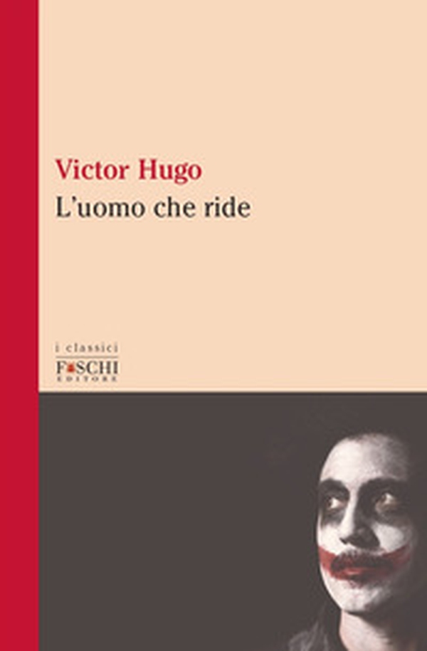 L'uomo che ride - Librerie.coop L'uomo che ride - Librerie.coop