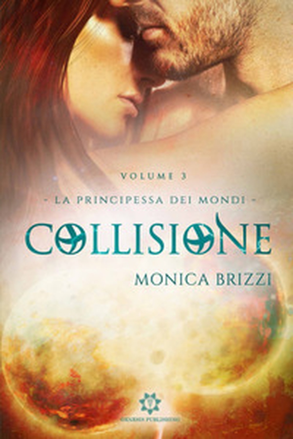 Collisione. La principessa dei mondi - Librerie.coop Collisione. La principessa dei mondi - Librerie.coop