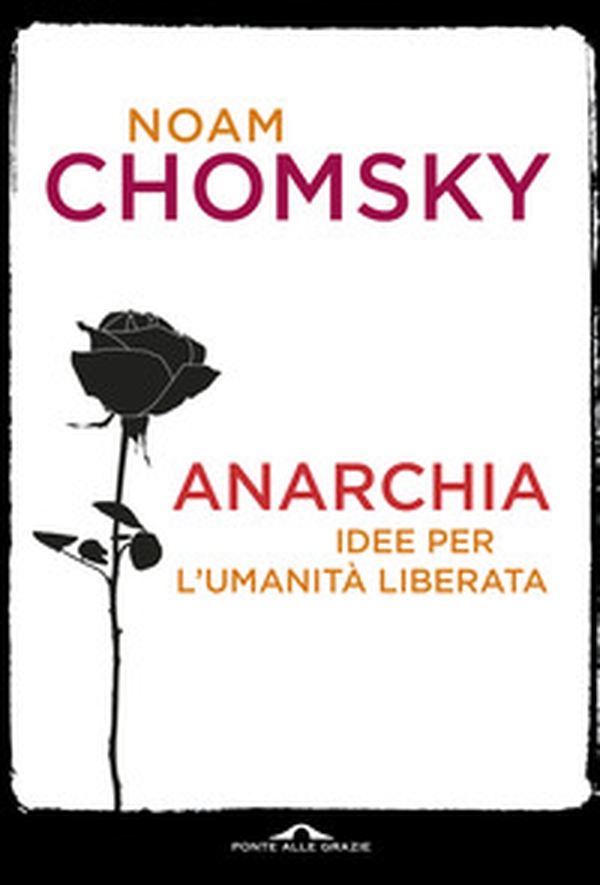 Anarchia. Idee per l'umanità liberata - Librerie.coop Anarchia. Idee per l'umanità liberata - Librerie.coop
