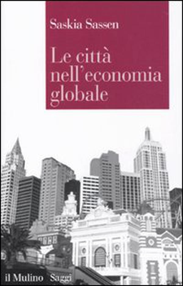 Le città nell'economia globale - Librerie.coop Le città nell'economia globale - Librerie.coop