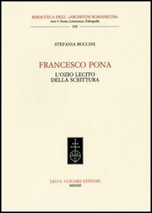 Francesco Pona. L'ozio lecito della scrittura - Librerie.coop Francesco Pona. L'ozio lecito della scrittura - Librerie.coop