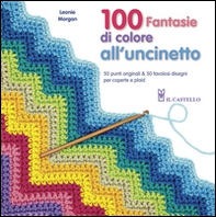 100 fantasie di colore all'uncinetto - Librerie.coop
