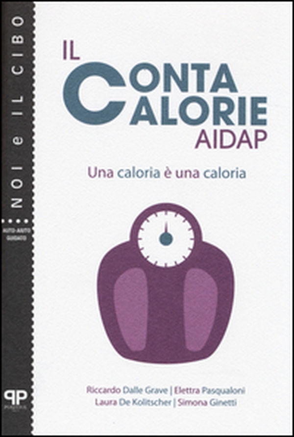Il contacalorie AIDAP. Una caloria è una caloria - Librerie.coop Il contacalorie AIDAP. Una caloria è una caloria - Librerie.coop