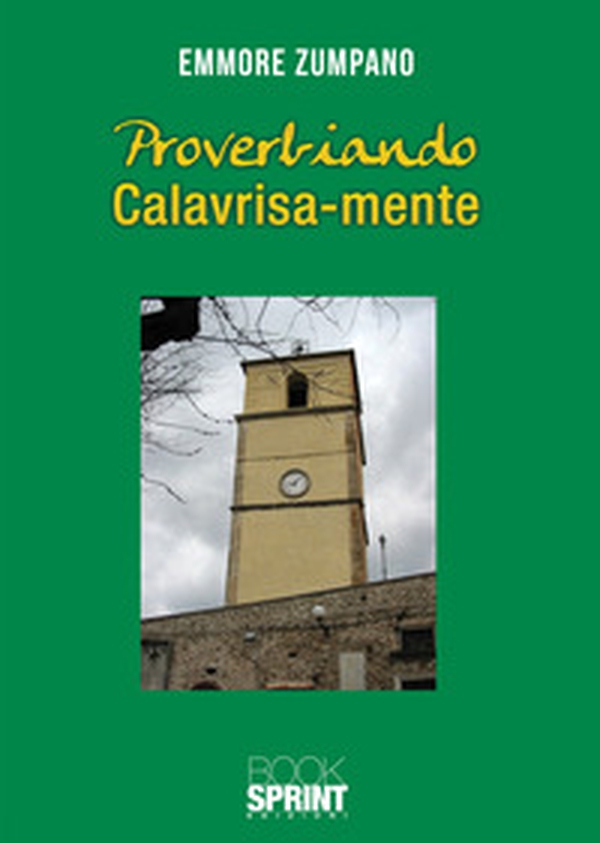 Proverbiando calavrisa-mente - Librerie.coop Proverbiando calavrisa-mente - Librerie.coop