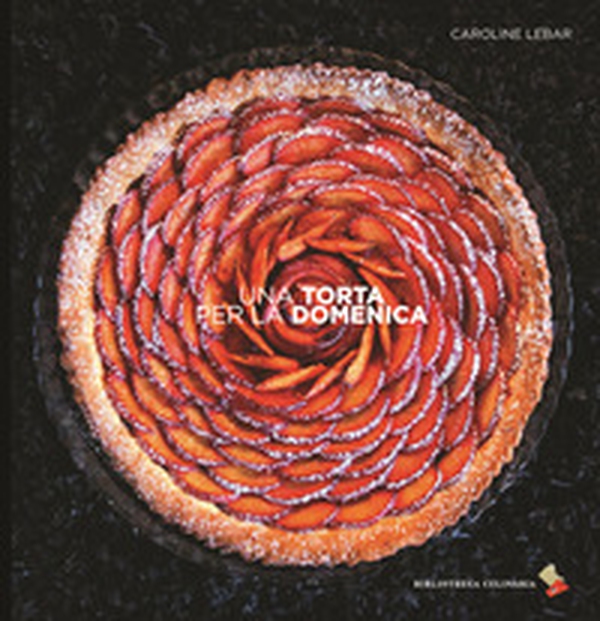 Una torta per la domenica - Librerie.coop Una torta per la domenica - Librerie.coop