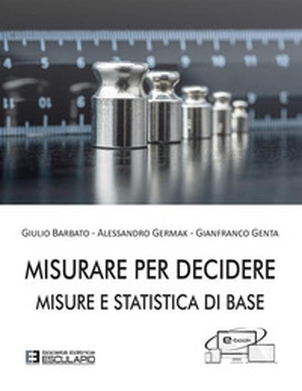Misurare per decidere. Misure e statistica di base - Librerie.coop Misurare per decidere. Misure e statistica di base - Librerie.coop