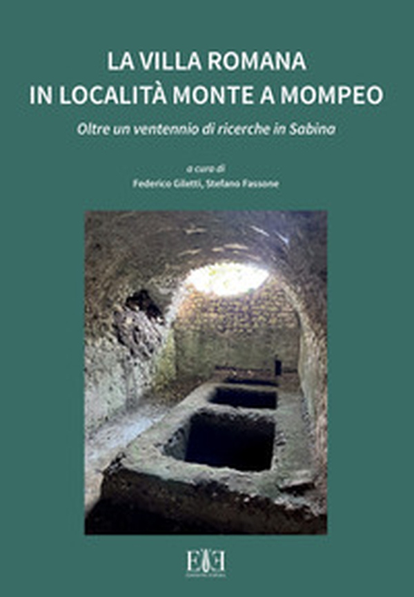 La villa romana in località Monte a Mompeo. Oltre un ventennio di ricerche in Sabina. Ediz. italiana e inglese - Librerie.coop La villa romana in località Monte a Mompeo. Oltre un ventennio di ricerche in Sabina. Ediz. italiana e inglese - Librerie.coop