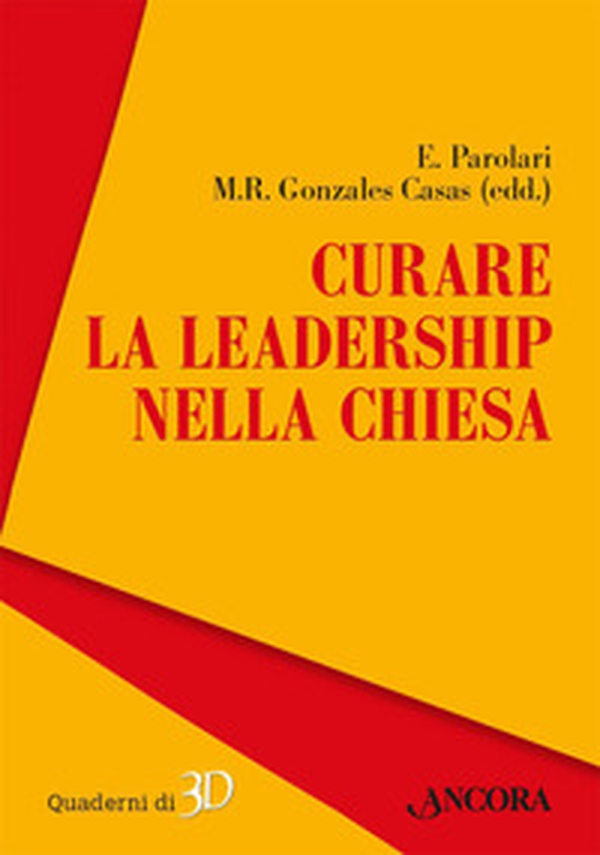 Curare la leadership nella Chiesa - Librerie.coop Curare la leadership nella Chiesa - Librerie.coop