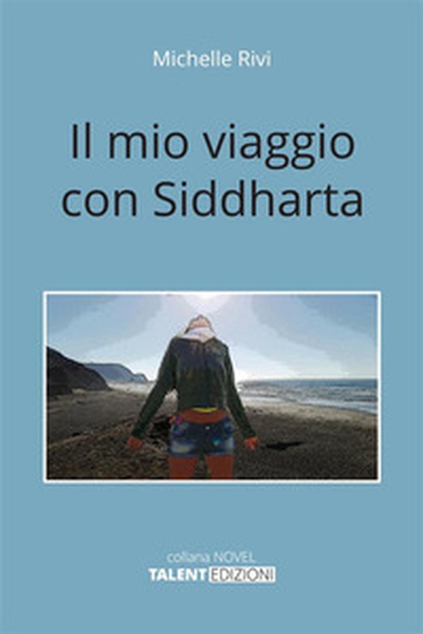 Il mio viaggio con Siddharta - Librerie.coop Il mio viaggio con Siddharta - Librerie.coop