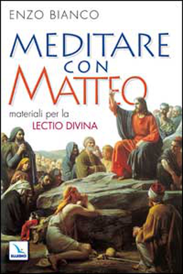 Meditare con Matteo. Materiali per la lectio divina - Librerie.coop Meditare con Matteo. Materiali per la lectio divina - Librerie.coop