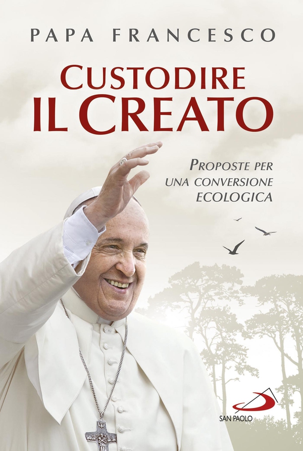 Custodire il Creato. Proposte per una conversione ecologica - Librerie.coop Custodire il Creato. Proposte per una conversione ecologica - Librerie.coop