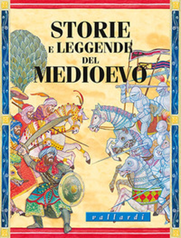 Storie e leggende del medioevo - Librerie.coop Storie e leggende del medioevo - Librerie.coop
