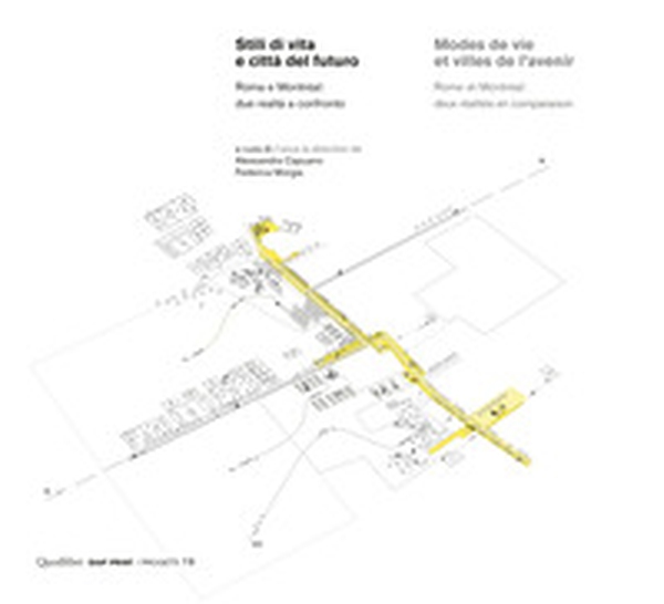 Stili di vita e città del futuro. Roma e Montréal: due realtà a confronto. Ediz. italiana e francese - Librerie.coop Stili di vita e città del futuro. Roma e Montréal: due realtà a confronto. Ediz. italiana e francese - Librerie.coop