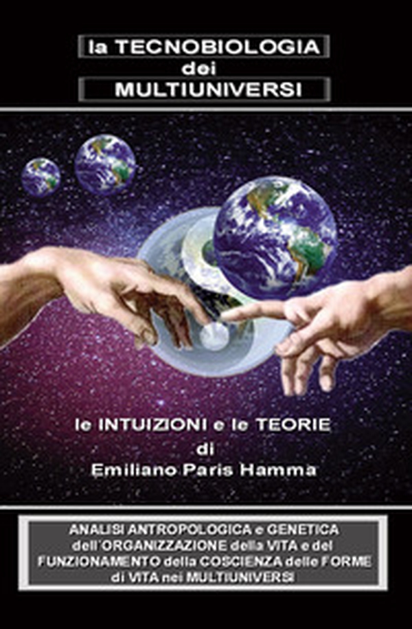 La tecnobiologia dei multiuniversi - Librerie.coop La tecnobiologia dei multiuniversi - Librerie.coop