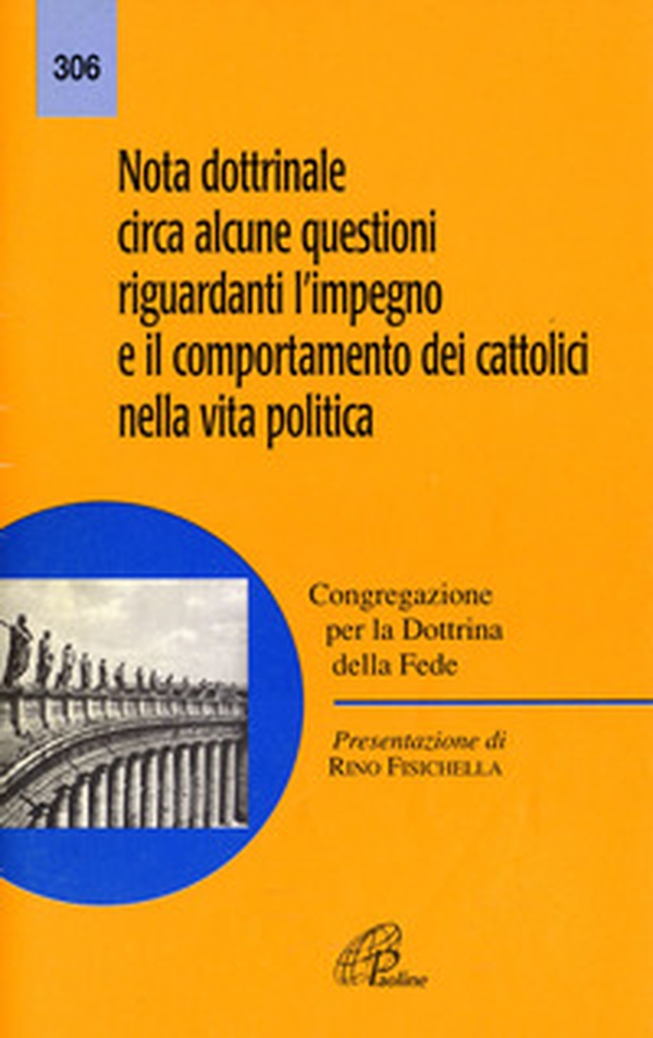 Nota dottrinale circa alcune questioni riguardanti l'impegno e il comportamento dei cattolici nella vita politica - Librerie.coop Nota dottrinale circa alcune questioni riguardanti l'impegno e il comportamento dei cattolici nella vita politica - Librerie.coop