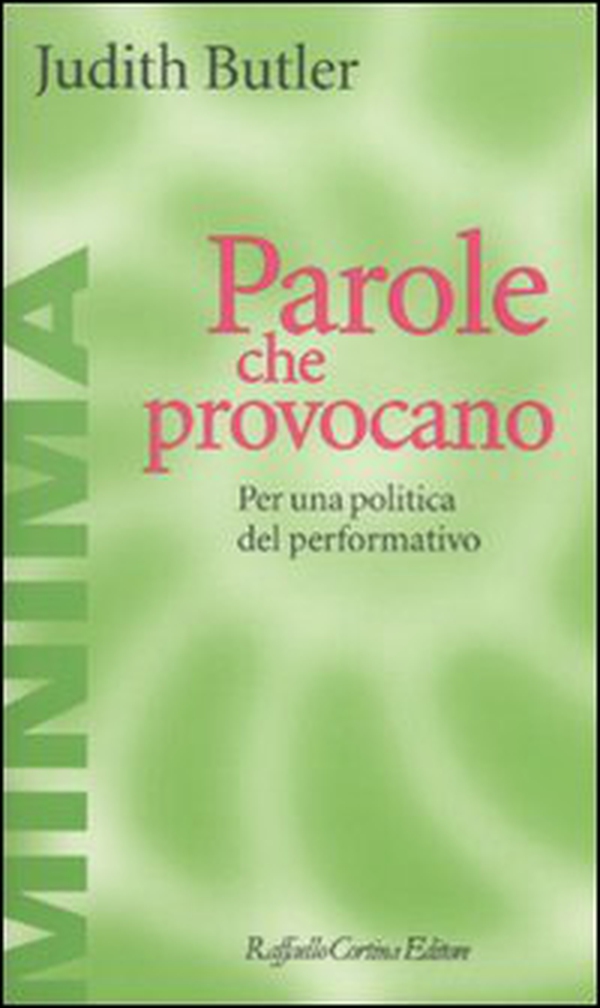 Parole che provocano. Per una politica del performativo - Librerie.coop Parole che provocano. Per una politica del performativo - Librerie.coop