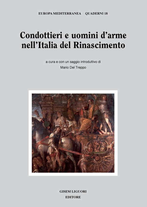 Condottieri e uomini d’arme nell’Italia del Rinascimento - Librerie.coop Condottieri e uomini d’arme nell’Italia del Rinascimento - Librerie.coop