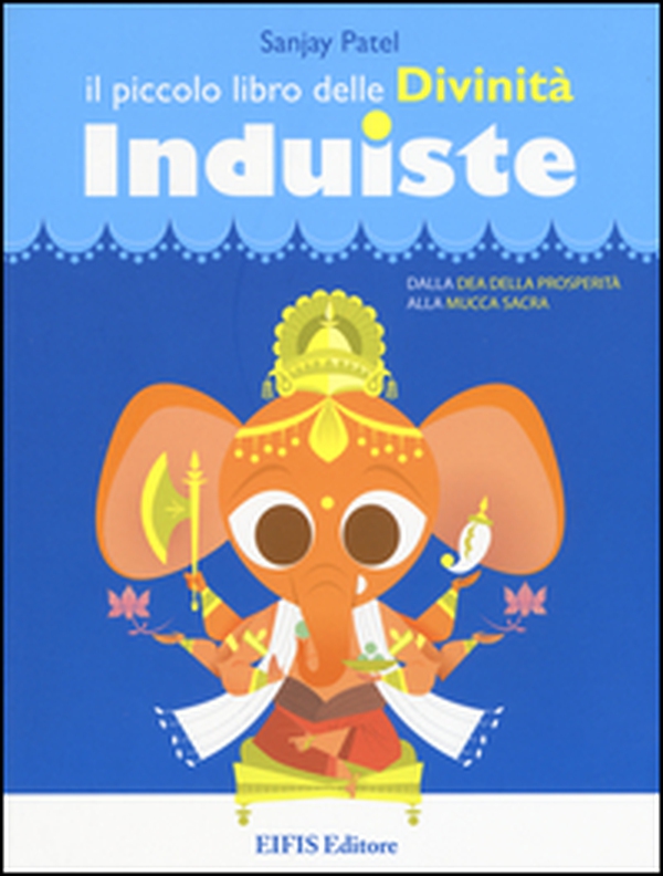 Il piccolo libro delle divinità induiste. Dalla dea della prosperità alla mucca sacra - Librerie.coop Il piccolo libro delle divinità induiste. Dalla dea della prosperità alla mucca sacra - Librerie.coop