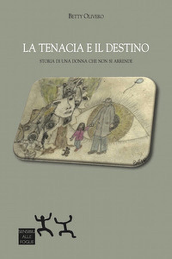 La tenacia e il destino. Storia di una donna che non si arrende - Librerie.coop La tenacia e il destino. Storia di una donna che non si arrende - Librerie.coop