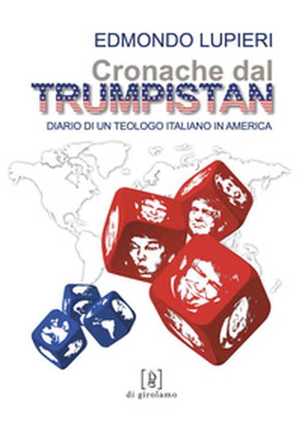 Cronache dal Trumpistan. Diario di un teologo italiano in America - Librerie.coop Cronache dal Trumpistan. Diario di un teologo italiano in America - Librerie.coop