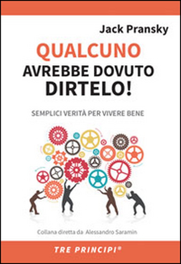 Qualcuno avrebbe dovuto dirtelo! Semplici verità per vivere bene - Librerie.coop Qualcuno avrebbe dovuto dirtelo! Semplici verità per vivere bene - Librerie.coop