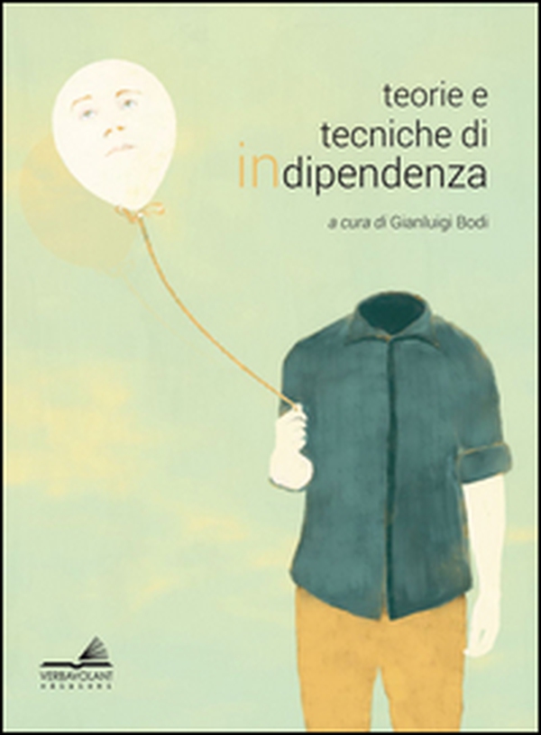 Teorie e tecniche di indipendenza - Librerie.coop Teorie e tecniche di indipendenza - Librerie.coop