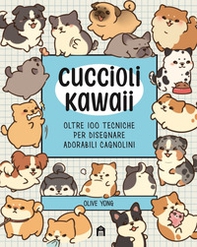 Cuccioli Kawaii. Oltre 100 tecniche per disegnare adorabili cagnolini - Librerie.coop