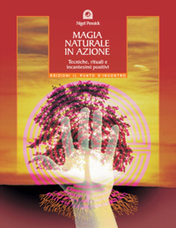 Magia naturale in azione. Tecniche, rituali e incantesimi positivi - Librerie.coop Magia naturale in azione. Tecniche, rituali e incantesimi positivi - Librerie.coop